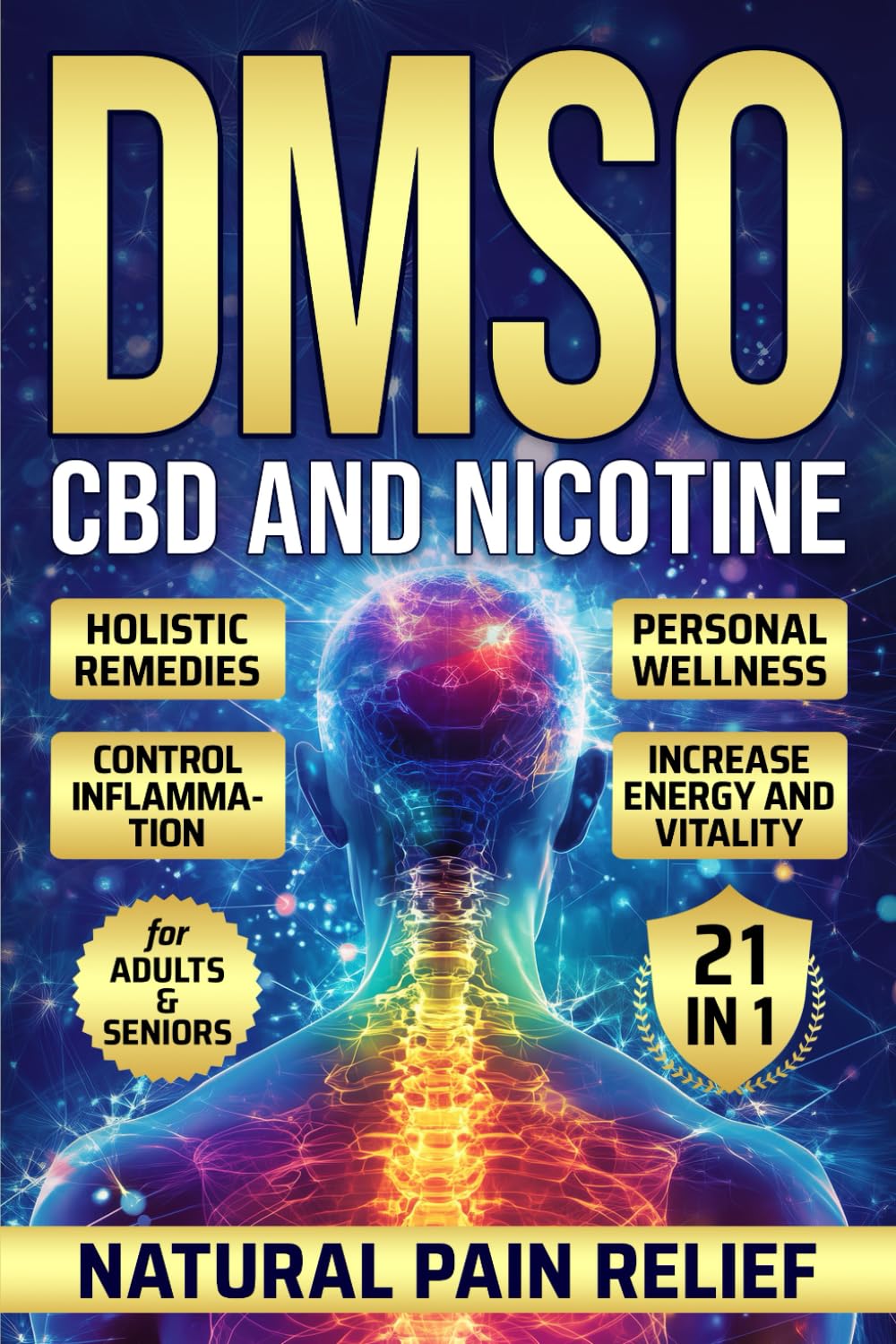DMSO CBD and Nicotine: Holistic Remedies Personal Wellness Control Inflammation Increase Energy and Vitality For Adults and Seniors